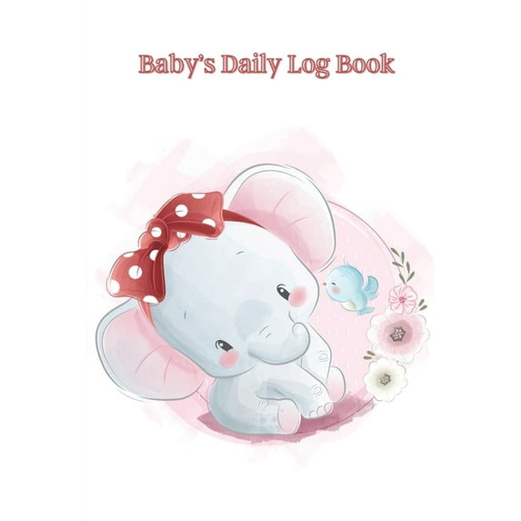 Baby's Daily Log Book : The perfect notebook for New Parents and Nannies/Keep track of sleep and feed times, diaper changes, baby activities, notes, etc. (Paperback)