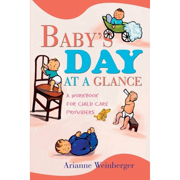 Baby's Day At A Glance: A Workbook For Child Care Providers, (Paperback)