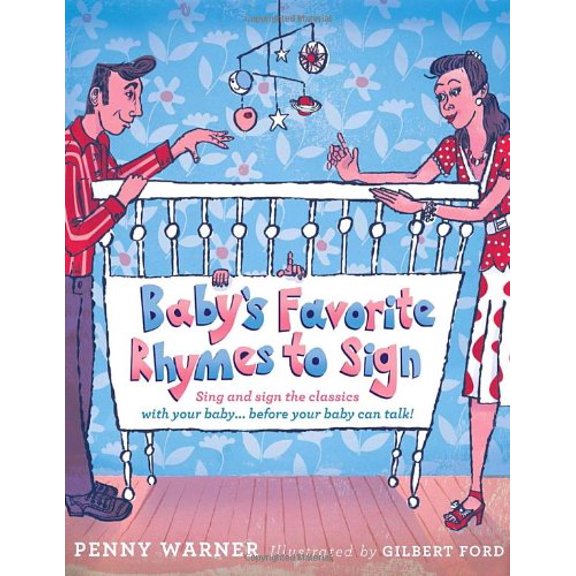 Pre-Owned Baby's Favorite Rhymes to Sign: Sing and Sign the Classics with Your Baby . . . Before Your Baby Can Talk!, 9780307460431, 0307460436, Paperback,