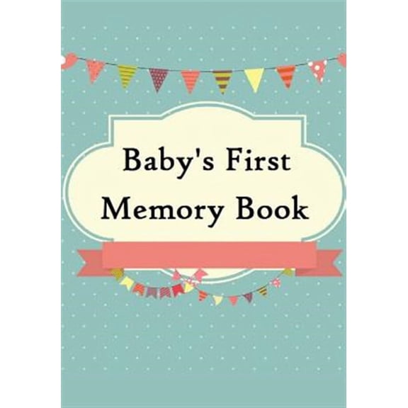 Baby's First Memory Book: Baby's First Memory Book; Merry Baby (Paperback)