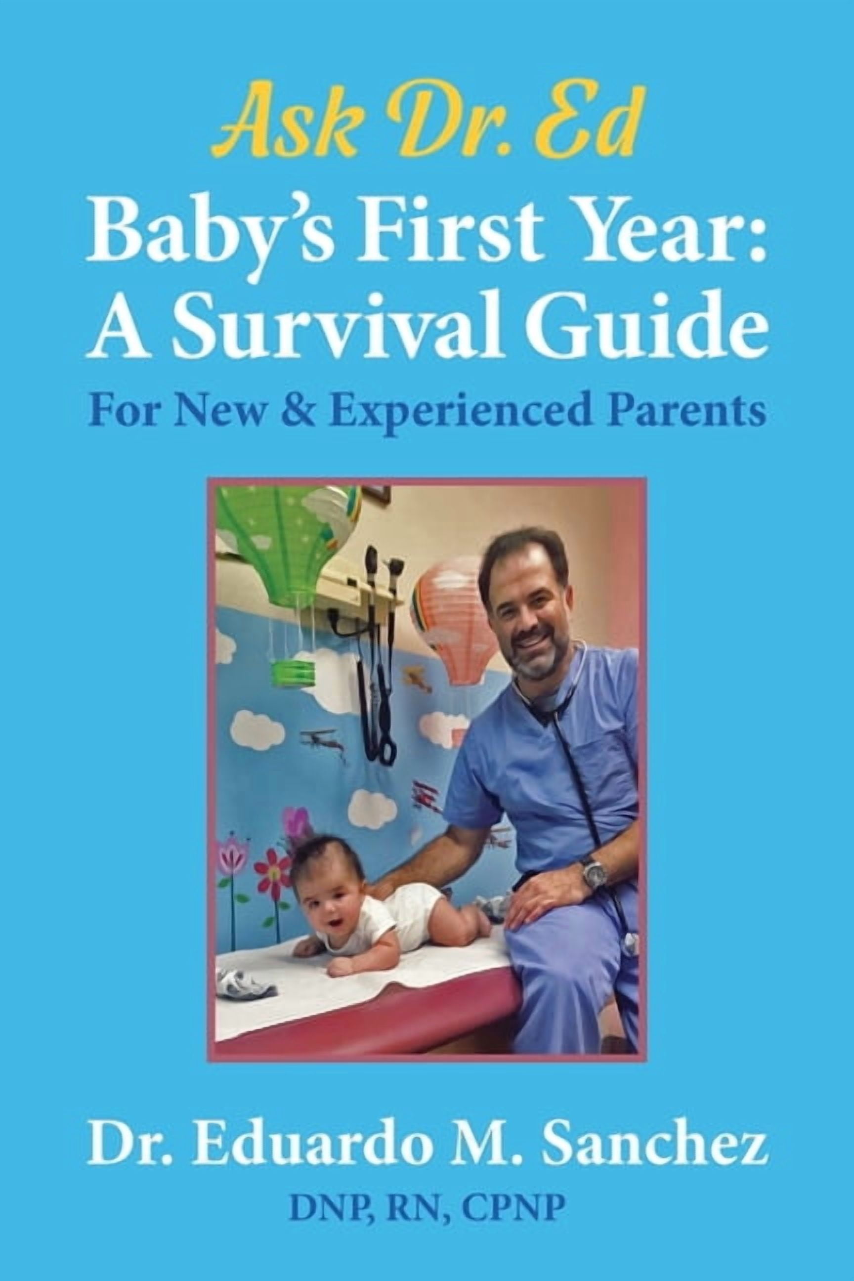 Baby's First Year: A Survival Guide for New & Experienced Parents ...