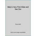 thumbnail image 1 of Pre-Owned Baby's Very First Slide and See Zoo (Baby's Very First Books) (Unknown) 1474921728 9781474921725, 1 of 1