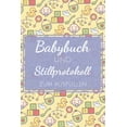 thumbnail image 1 of Babybuch und Stillprotokoll zum Ausfüllen: Stilltagebuch und Babybuch für Mütter mit vorgedruckten Seiten für einfache Handhabung und Kontrolle über wichtige Daten für die ersten 14 Wochen (Paperback), 1 of 1
