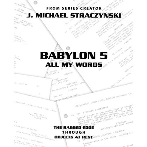Pre-Owned Babylon 5 All My Words Volume 10: The Ragged Edge through Objects at Rest Paperback