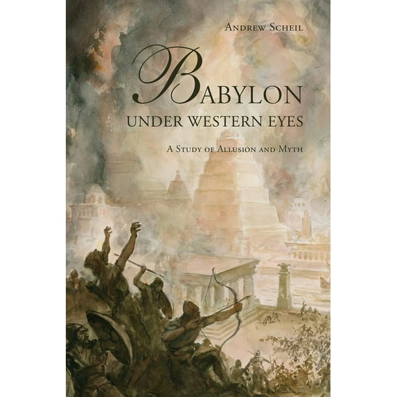 Babylon Under Western Eyes: A Study of Allusion and Myth (Hardcover)