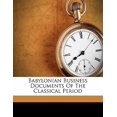 thumbnail image 1 of Babylonian Business Documents of the Classical Period Paperback, 1 of 1
