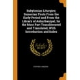 thumbnail image 1 of Babylonian Liturgies; Sumerian Texts from the Early Period and from the Library of Ashurbanipal, for the Most Part Transliterated and Translated, with Introduction and Index (Paperback), 1 of 1
