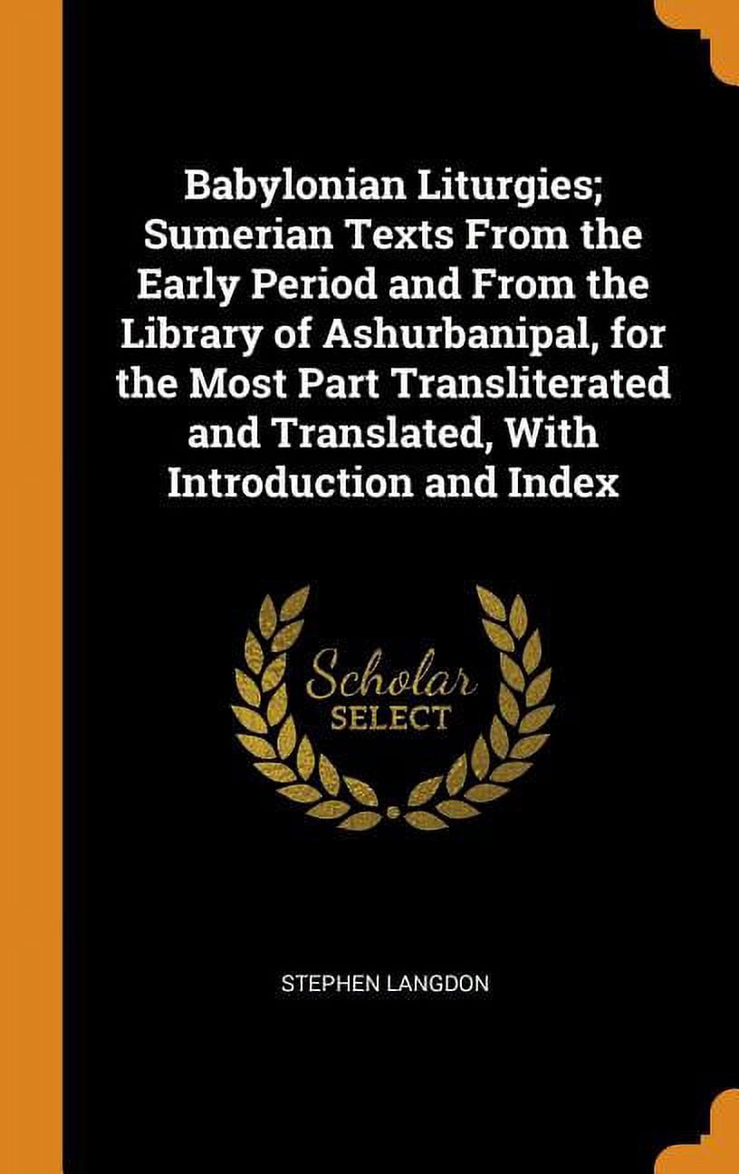 Sumerian Library Babylonian Liturgies; Sumerian Texts from the Early Period and from the ...