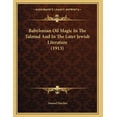thumbnail image 1 of Babylonian Oil Magic In The Talmud And In The Later Jewish Literature (1913), (Paperback), 1 of 1