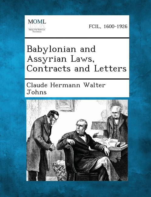 Babylonian and Assyrian Laws, Contracts and Letters (Paperback ...
