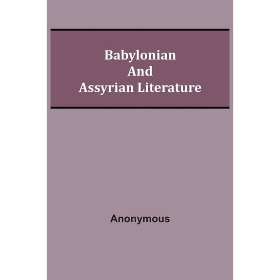 Babylonian and Assyrian Literature, (Paperback)