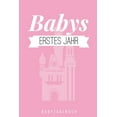 thumbnail image 1 of Babys Erstes Jahr Babytagebuch: A5 52 Wochen Kalender als Geschenk zur Geburt für Mädchen - Geschenkidee für werdene Mütter zur Schwangerschaft - Baby-Tagebuch - Babyalbum - Babys erstes Jahr (Paperba, 1 of 1