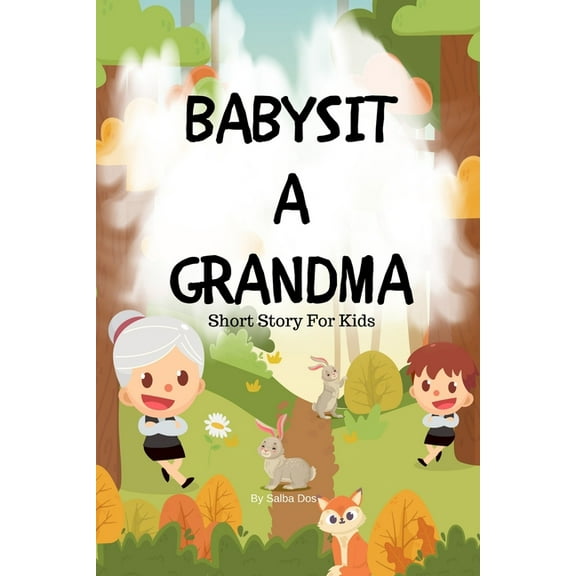 Babysit a Grandma - Short Story For Kids (Paperback)
