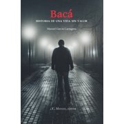 Bac  Historia de una vida sin valor, Paperback