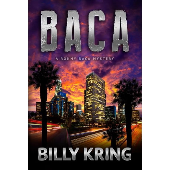 Baca: A Ronny Baca Novel (Paperback) by Billy Kring