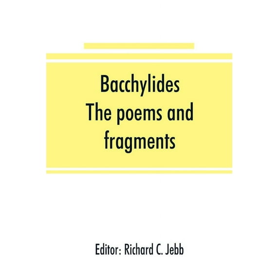 Bacchylides: the poems and fragments, (Paperback)