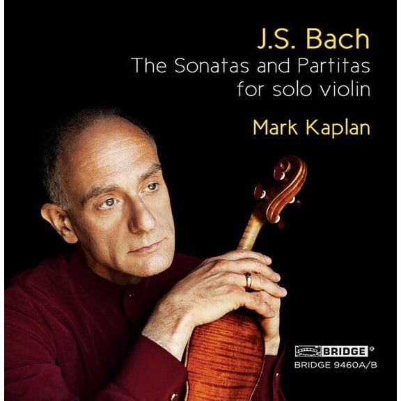 Bach, J.S. / Kaplan - J.S. Bach: Sonatas & Partitas Mark Kaplan - Music & Performance - CD