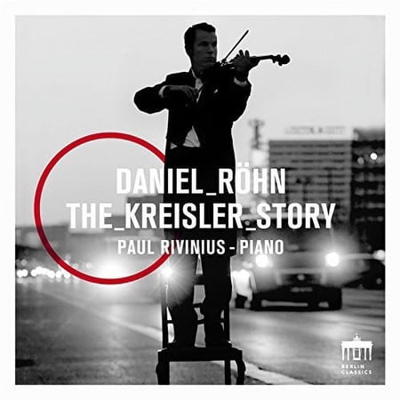 Bach,J.S. / Kreisler / Rohn / Rivinius - Daniel Rohn: The Kreisler Story - Music & Performance - CD
