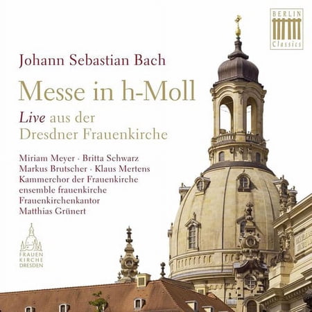 Bach,J.S. / Meyer / Kammerchor Der Frauenkirche - Mass in B Minor - Music & Performance - CD