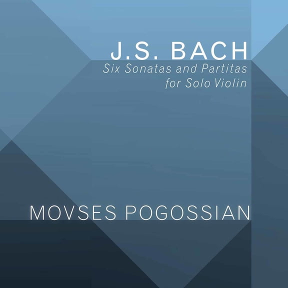 Bach,J.S. / Pogossian - Johann Sebastian Bach: Six Sonatas & Partitas for Solo Violin - Music & Performance - CD