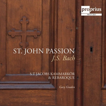 Bach,J.S. / St. Jacobs Kammarkor / Rebaroque - St. John Passion - Music & Performance - CD