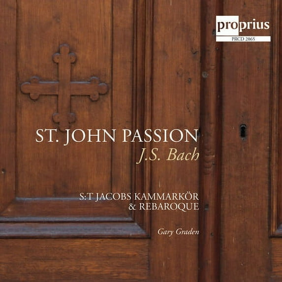 Bach,J.S. / St. Jacobs Kammarkor / Rebaroque - St. John Passion - Music & Performance - CD