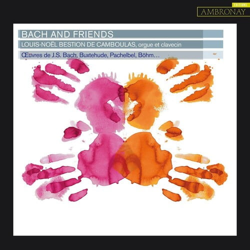 L-N. Bestion de Camboulas - Bach and Friends - Music & Performance - CD