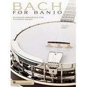 JOHANN SEBASTIAN BACH; MARK PHILLIPS Bach for Banjo: 20 Pieces Arranged for 5-String Banjo (Paperback)