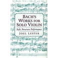 thumbnail image 1 of Pre-Owned Bach's Works for Solo Violin: Style, Structure, Performance (Paperback) 0195171446 9780195171440, 1 of 1