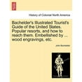 thumbnail image 1 of Bachelder's Illustrated Tourist's Guide of the United States. Popular Resorts, and How to Reach Them. Embellished by ..., (Paperback), 1 of 1