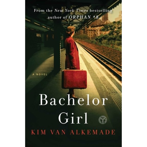 Pre-Owned Bachelor Girl: A Novel by the Author of Orphan #8 (Paperback) 1501173340 9781501173349