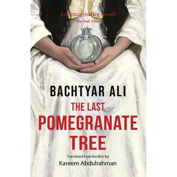Bachtyar Ali The Last Pomegranate Tree (Paperback)