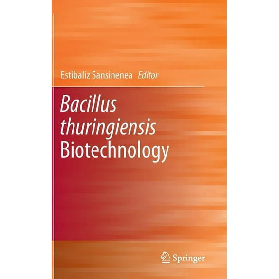 Bacillus Thuringiensis Biotechnology, (Hardcover)