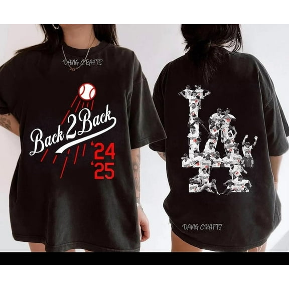 Back 2 Back Dodgers 2024 2025 Champions T Shirt, World Series Champions, Baseball Team, Sports Fan Gift, Dodgers Shirts