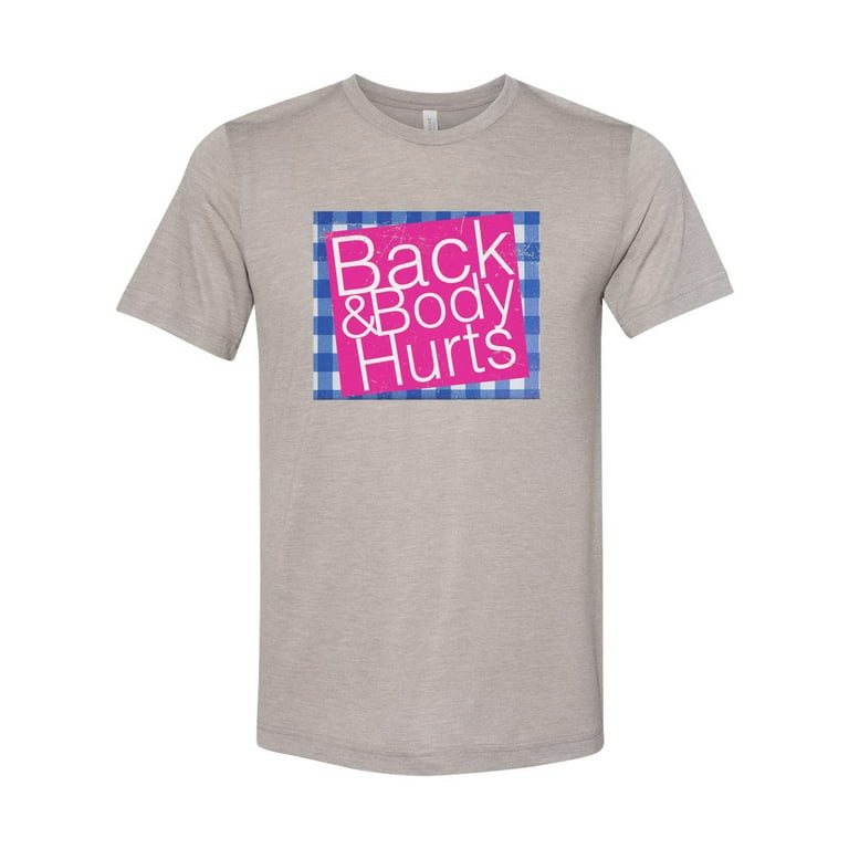 Back and body hurts sweatshirt sale
