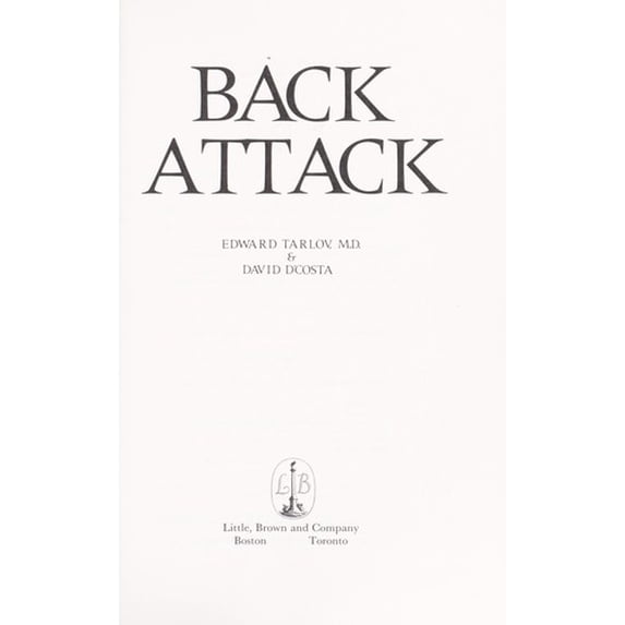 Pre-Owned Back Attack : A Neurosurgeon's Advice on the Best and Latest Methods for Diagnosis and Treatment 9780316831888 Used