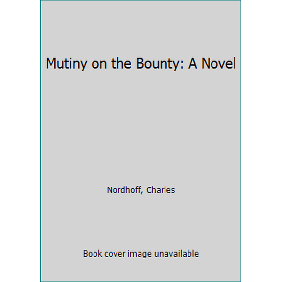 Pre-Owned Mutiny on the Bounty (Paperback) 0316611689 9780316611688