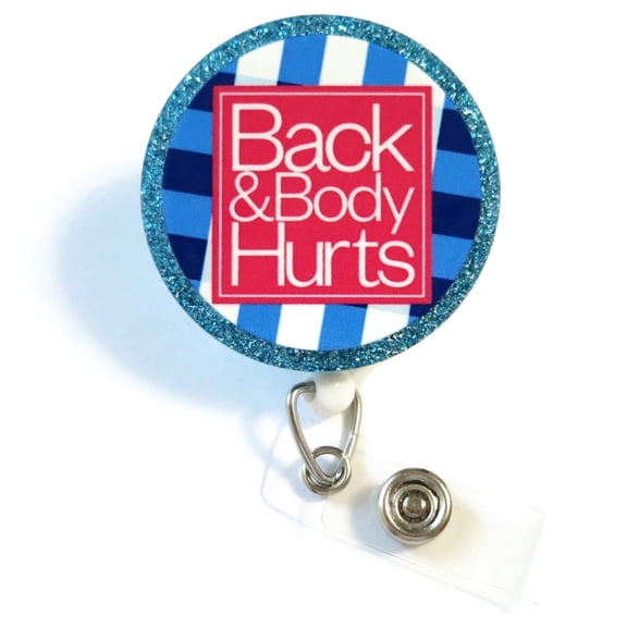 Back & Body Hurts Badge Reel, Funny Glitter ID Clip for PT, Nurse, Teacher, Healthcare Gift