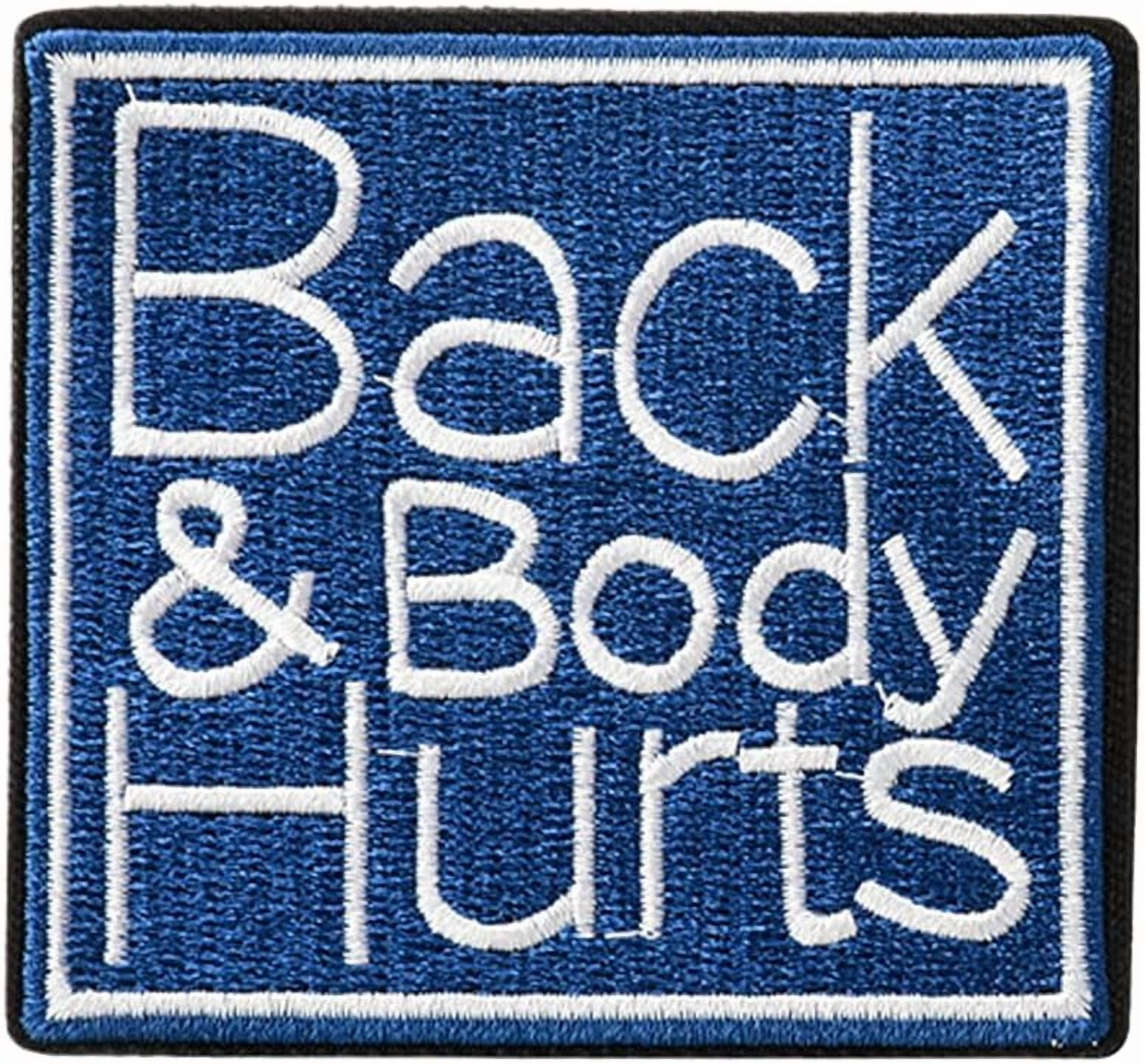 Back and Body Hurts, Morale Patch, Meme Patch, Moral Patches, Military Patch, Hook and Loop, Embroidered Patches for Tactical Backpack, Murph, Vests, Jackets, Jeans, Hats, Helmets