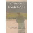 thumbnail image 1 of Pre-Owned Back Cast: Fly-Fishing and Other Such Matters (Paperback) 1607816121 9781607816126, 1 of 1