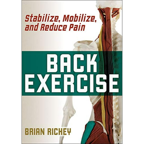 Pre-Owned Back Exercise: Stabilize, Mobilize, and Reduce Pain (Paperback) 1492594768 9781492594765
