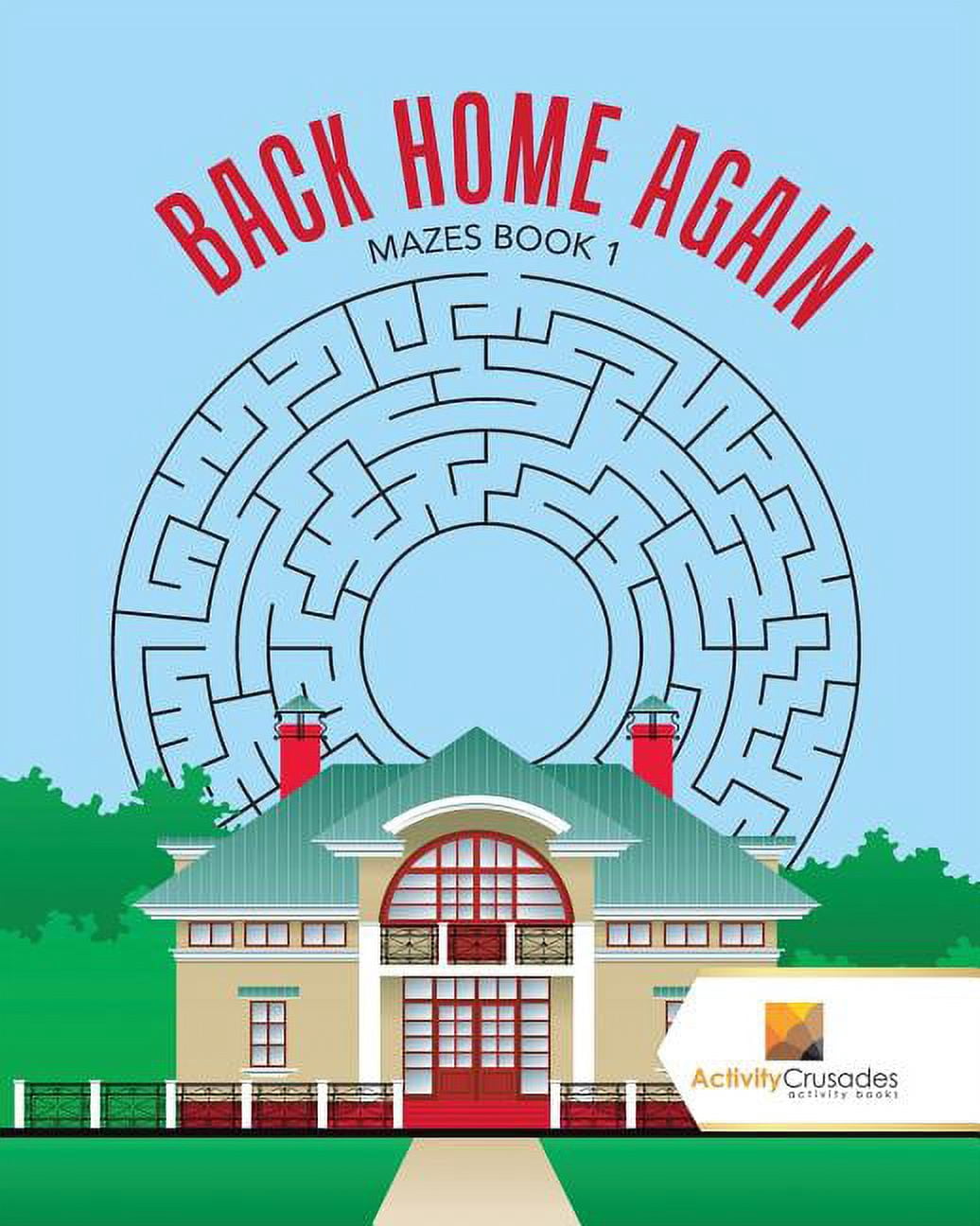 Back Home Again: Mazes Book 1, (Paperback)