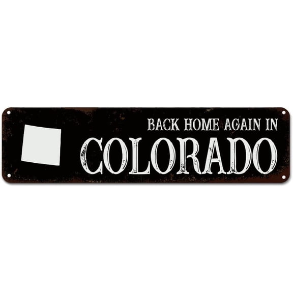 Back Home Again in Colorado Metal Sign Colorado State Aluminum Sign State Town Metal Tin Sign American State Rustic Metal Plaque for Farmhouse Fence House Man Cave 4"x16"