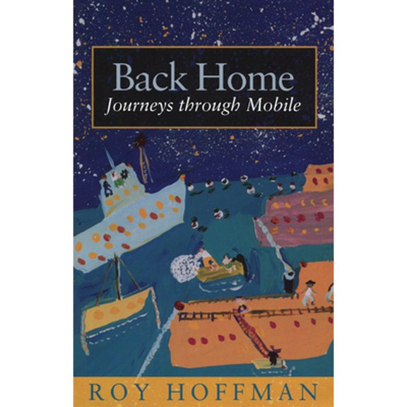 Pre-Owned Back Home: Journeys Through Mobile (Paperback) 081735431X 9780817354312