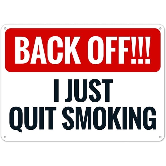 Back Off I Just Quit Smoking Metal Tin Sign Aluminum Warning Sign Vintage Decorative Wall Art Plaque for Home Office Business Garage Farm Yard Indoor Outdoor Wall Decor 8x12 Inch