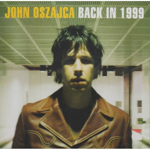 Back In 1999 - John Oszajca