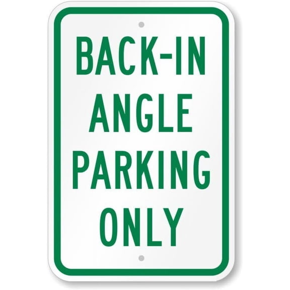 Back In Angle Parking Only Weatherproof Metal Aluminum Sign Size: 16 x 12 Inch