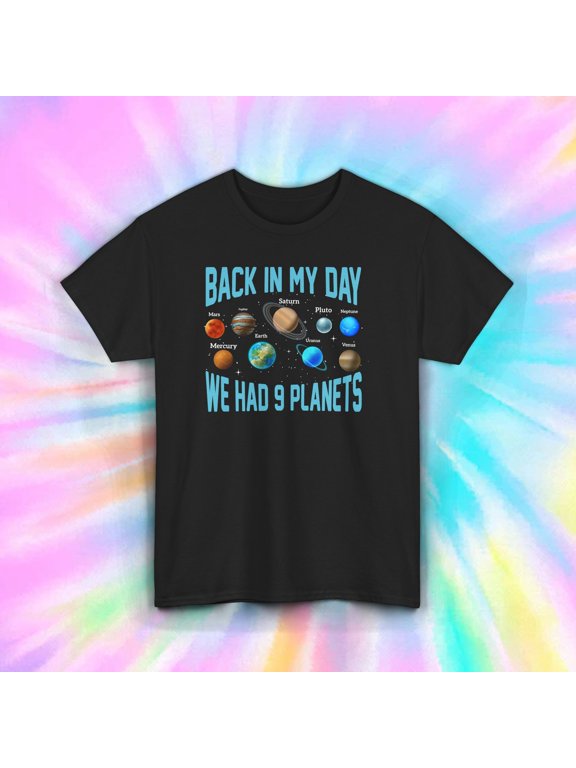 Back In My Day We Had 9 Planets Funny Space Science Tee S-5XL