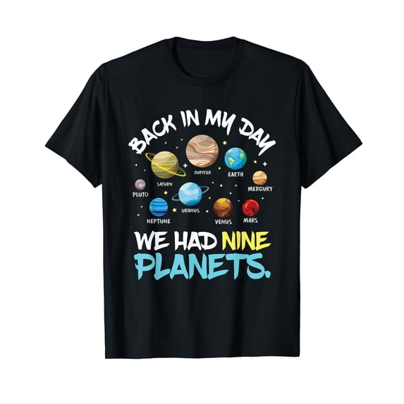 Back In My Day We Had Nine Planets Solar System Astronomy T-Shirt
