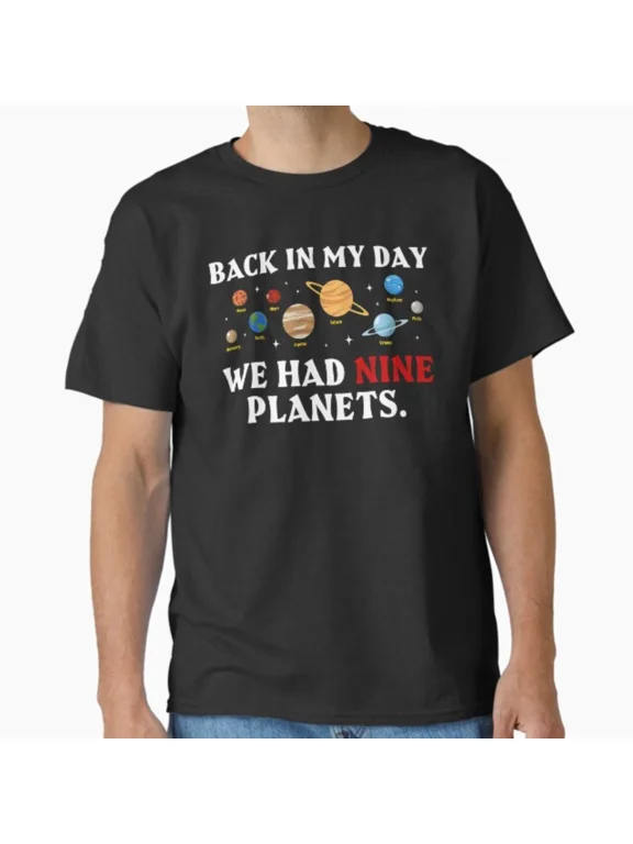 Back In My Day We Had Nine Planets - Space & Pluto Astronomy T-Shirt
